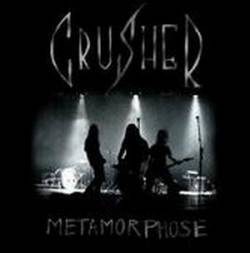 Crusher (FIN) : Metamorphose